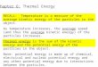 Chapter 6: Thermal Energy RECALL: Temperature is a measure of the average kinetic energy of the particles in the object. As temperature increases, the