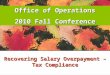 Office of Operations 2010 Fall Conference Recovering Salary Overpayment – Tax Compliance