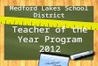 Medford Lakes School District Teacher of the Year Program 2012 PRESS to START