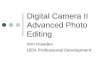 Digital Camera II Advanced Photo Editing Ann Howden UEN Professional Development