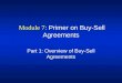 Module 7: Primer on Buy-Sell Agreements Part 1: Overview of Buy-Sell Agreements