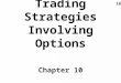 10.1 Trading Strategies Involving Options Chapter 10