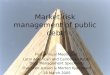 Market risk management of public debt First Annual Meeting of Latin American and Caribbean Public Debt Management Specialists Ove Sten Jensen & Morten