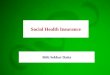 Shib Sekhar Datta Social Health Insurance. Framework What is Insurance Why Health Insurance Types of Health Insurance Social Health Insurance History