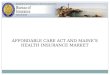 1 AFFORDABLE CARE ACT AND MAINES HEALTH INSURANCE MARKET