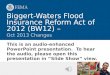 This is an audio-enhanced PowerPoint presentation. To hear the audio, please open this presentation in Slide Show view. Biggert-Waters Flood Insurance
