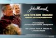 Long Term Care Insurance Seminar and Sales Presentation Presented by: Licensed Agent Name, Designation Title License # in CA, MN and FL Company Name Presented
