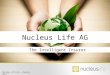 Nucleus Life AG – January 2012 Nucleus Life AG The Intelligent Insurer