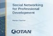Social Networking for Professional Development Marian Thacher