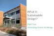 What is Sustainable Design? Part Five: Assessing Green Buildings