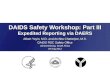 DAIDS Safety Workshop: Part III Expedited Reporting via DAERS Albert Yoyin, M.D. and Archita Chatterjee, M.S. DAIDS RSC Safety Office Johannesburg, South
