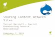 Sharing Content Between Sites Tarrant Marshall – Special Broadcasting Service @aeriadesign February 7, 2013