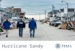 Hurricane Sandy. Sandy was the second-largest Atlantic storm on record Storm surge reached over 13 feet in coastal areas of New York and New Jersey The