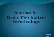 Kasr el Ainy UCLA. Definition Psychiatry is that branch of medicine dealing with mental disorder and its treatment Psych: soul or mind Iatros: healer