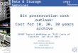 Data & Storage Services CERN IT Department CH-1211 Genève 23 Switzerland  t DSS Bit preservation cost outlook: Cost for 10, 20, 30 years archive
