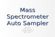 Mass Spectrometer Auto Sampler Kyle Sala Jake Ahrens Stephen Pearson Seth Yellin