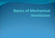 Overview of topics 1. Settings 2. Modes 3. Advantages and disadvantages between modes 4. Guidelines in the initiation of mechanical ventilation 5. Common