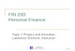 1 (of 31) FIN 200: Personal Finance Topic 7-Project and Annuities Lawrence Schrenk, Instructor