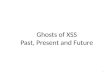 1 Ghosts of XSS Past, Present and Future. 2 Jim Manico VP Security Architecture, WhiteHat Security VP Security Architecture, WhiteHat Security Web Developer,