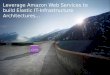 Leverage Amazon Web Services to build Elastic IT-Infrastructure Architectures…