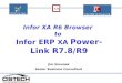 Infor XA R6 Browser to Infor ERP XA Power-Link R7.8/R9 Jim Simunek Senior Business Consultant