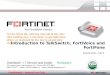 Confidential – Internal Use Only September, 2011 Introduction to TalkSwitch, FortiVoice and FortiFone Distributer, IT Service and install: Romppais 22