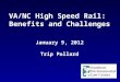 VA/NC High Speed Rail: Benefits and Challenges January 9, 2012 Trip Pollard