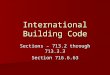 International Building Code Sections – 713.2 through 713.3.3 Section 716.6.63