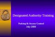 Designated Authority Training Parking & Access Control July 2009