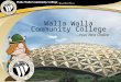 Walla Community College …Your Best Choice. Community Colleges in the U.S. 1173 Community Colleges 11.8 million students enrolled 43% of all post secondary