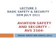 MOHD ARIFF BIN ABDUL JALIL 1 LECTURE 3 BASIC SAFETY & SECURITY SEM JULY 2011 AVIATION SAFETY AND SECURITY –AVS 2104-
