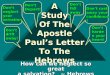 A Study Of The Apostle Pauls Letter To The Hebrews Dont drift away! Dont neglect your salvation! Dont Depart! Dont fall away! Dont cast away your confidence!
