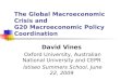 The Global Macroeconomic Crisis and G20 Macroeconomic Policy Coordination David Vines Oxford University, Australian National University and CEPR Istiseo