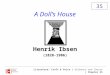 Literature: Craft & Voice | Delbanco and Cheuse | Chapter 35 A Dolls House Henrik Ibsen (1828-1906) 35