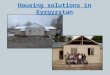 Housing solutions in Kyrgyzstan. Finishing half- built houses After the fall of the Soviet Union government funding for housing and families dropped dramatically