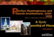 uritan Meetinghouse and Church Architecture, 1630-1830 A Study Sanctity of Place Lori Pastor P in