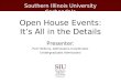Open House Events: Its All in the Details Presenter: Pam Wilkins, Admissions Coordinator Undergraduate Admissions Southern Illinois University Carbondale