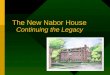 The New Nabor House Continuing the Legacy. Whats up with winged foot? New era in Agriculture 5 founders Education Cooperation Recreation