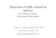 Objective of EBR related to IAPCOI 19 th February 2012, IMA House, New Delhi Vipin M. Vashishtha, MD, FIAP Convener, 2011-13 vipinipsita@gmail.com