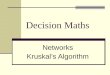 Decision Maths Networks Kruskals Algorithm Wiltshire Networks A Network is a weighted graph, which just means there is a number associated with each