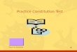 Practice Constitution Test Click to Advance Please read and follow the instructions NEXT QUESTION Press to advance to next question Press to previous