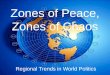 Zones of Peace, Zones of Chaos Regional Trends in World Politics