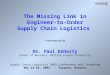 The Missing Link in Engineer-to-Order Supply Chain Logistics Presentation by Dr. Paul Doherty School of Business, Wilfrid Laurier University Supply Chain