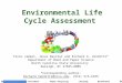 LCA: General Definition LCA Procedure Paper Recycling Housing Bioethanol Review Environmental Life Cycle Assessment 1 Firoz Jameel, Jesse Daystar and Richard
