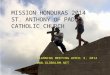 MISSION HONDURAS 2014 ST. ANTHONY OF PADUA CATHOLIC CHURCH PLANNING MEETING APRIL 3, 2014 
