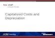Capitalized Costs and Depreciation. 2 ChapterTitle 1Tax Basis of Property Acquisitions 2Expensing vs. Capitalization 3Amortization, Depreciation, and