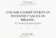 Palestra_153/2004 / 2035879/- //WS/20-10-2004 14:42:56 UNFAIR COMPETITION IN INTERNET SALES IN BRAZIL By Walter Douglas Stuber October 2004
