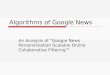 Algorithms of Google News An Analysis of Google News Personalization Scalable Online Collaborative Filtering 1