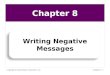 Chapter 8 Copyright © 2014 Pearson Education, Inc.Chapter 8 - 1 Writing Negative Messages