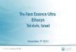 Tru Face Essence Ultra Ethocyn Tel-Aviv, Israel November, 9 th 2011 Tru Face essence ULTRA